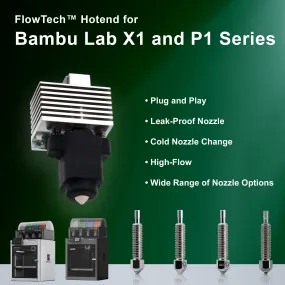 FlowTech™ Hotend for Bambu Lab X1 and P1 Printers